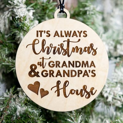 It's Always Christmas at Grandma and Grandpa's House Ornament, ornament engraved by Naked Wood Works