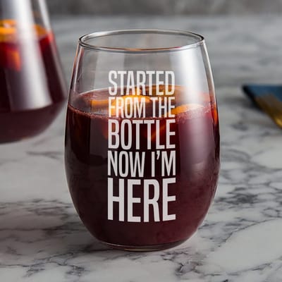 Started From the Bottle, Now I'm Here Wine Glass, wine glass engraved by Naked Wood Works